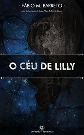 O Ceu de Lilly - Fabio M. Barreto.