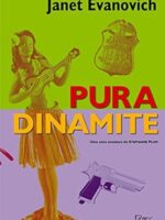 Pura dinamite - Janet Evanovich.