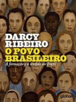 O Povo Brasileiro - Darcy Ribeiro.