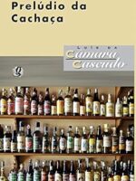 Preludio da Cachaca - Luis da Camara Cascudo.