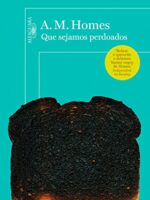 Que sejamos perdoados - A.M. Homes.