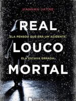 Real, louco, mortal - Hannah Jayne.