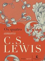 Os Quatro Amores - C. S. Lewis.