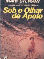Sob o Olhar de Apolo - Mary Stewart.