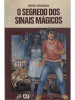 O Segredo Dos Sinais Magicos - Sersi Bardari.