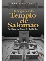 Os Segredos do Templo de Salomao - Kevin L. Gest.