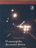 O escorpiao da sexta-feira - Charles Kiefer.