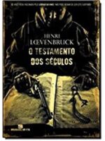 O Testamento dos Seculos - Henri Loevenbruck
