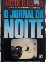 O JORNAL DA NOITE - Arthur Hailey.