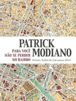 Para voce nao se perder no bairro - Patrick Modiano.