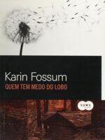 Quem Tem Medo do Lobo - Karin Fossum.