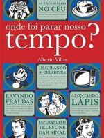 Onde foi parar nosso tempo_ - Alberto Villas.