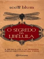 O Segredo da Libelula - Scott Blum.