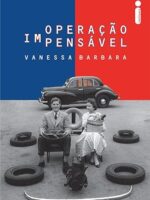 Operacao impensavel - Vanessa Barbara.