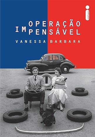 Operacao impensavel - Vanessa Barbara.