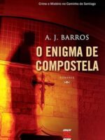 O Enigma de Compostela - A. J. Barros.