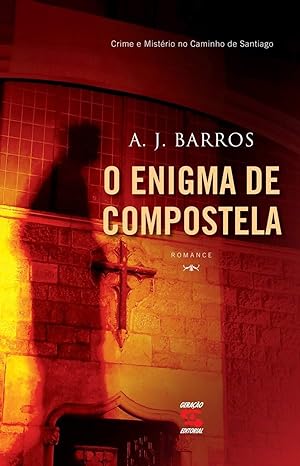O Enigma de Compostela - A. J. Barros.