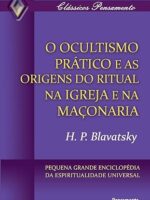 Ocultismo Pratico e as Origens do Ritual n - H. P. Blavatsky