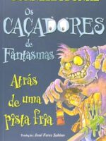 Os Cacadores de Fantasmas - Atras de uma p - Cornelia Funke.