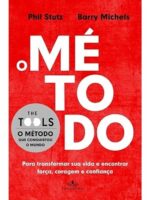 O metodo - Phil Stutz e Barry Michels.
