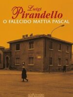 O Falecido Mattia Pascal - Luigi Pirandello.