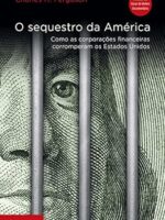 O Sequestro da America - Charles H. Ferguson.