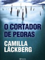 O cortador de pedras - Camila Lackberg.