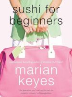 Sushi for beginners - Marian Keyes.