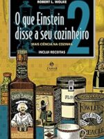 O que Einstein disse a seu cozinheiro_ vol - Robert L. Wolke.