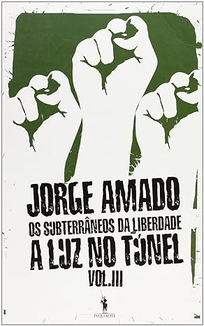 Subterraneos 3 - A Luz no Tunel - Jorge Amado.