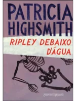 Ripley Debaixo D agua - Patricia Highsmith.