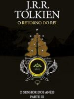 O Retorno do Rei - O Senhor dos Aneis - Vo - J.R.R. Tolkien.
