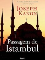 Passagem de Istambul - Joseph Kanon.