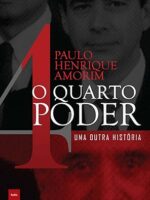 O Quarto Poder_ Uma Outra Historia - Paulo Henrique Amorim.