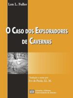 O Caso dos Exploradores de Cavernas - Lon L. Fuller.