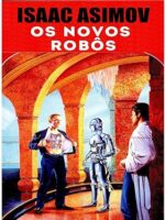 Os Novos Robos - Isaac Asimov.