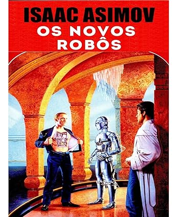 Os Novos Robos - Isaac Asimov.