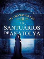 Os Santuarios de Anatolya - Cristina Aguiar.