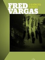O Exercito Furioso - Fred Vargas.