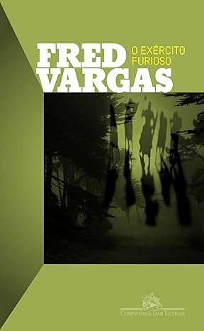 O Exercito Furioso - Fred Vargas.