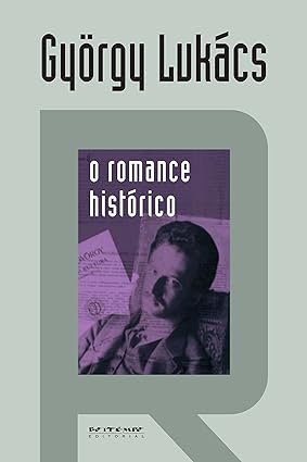 O romance historico - Gyorgy Lukacs.