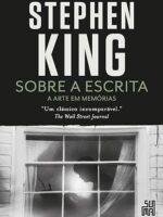 Sobre a escrita: A arte em memorias - Stephen King.