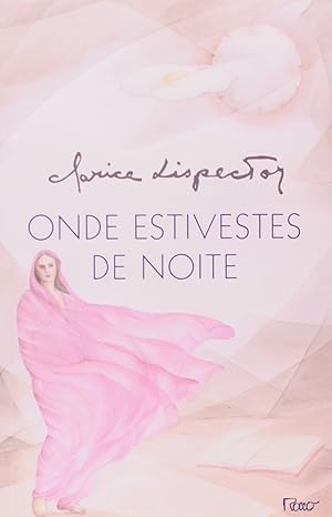 Onde estivestes de noite - Clarice Lispector.