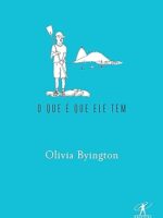 O que e que ele tem - Olivia Byington.