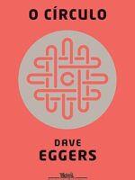 O Circulo - Dave Eggers.