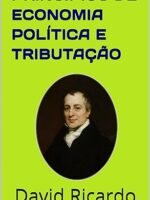 Princípios de Economia Politica e Tributação- David Ricardo.