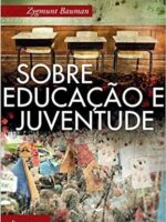 Sobre Educação e Juventude - Zygmunt Bauman.