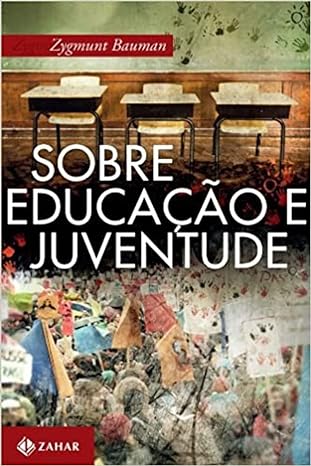 Sobre Educação e Juventude - Zygmunt Bauman.