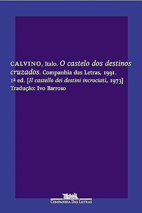 O castelo dos destinos cruzados - Italo Calvino.