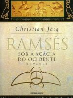 Ramses, Sob a Acacia do Ocidente - Christian Jacq.